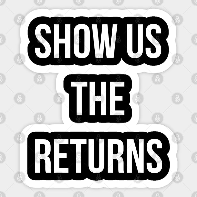 Show Us The Tax Returns Trump Sticker by Flippin' Sweet Gear